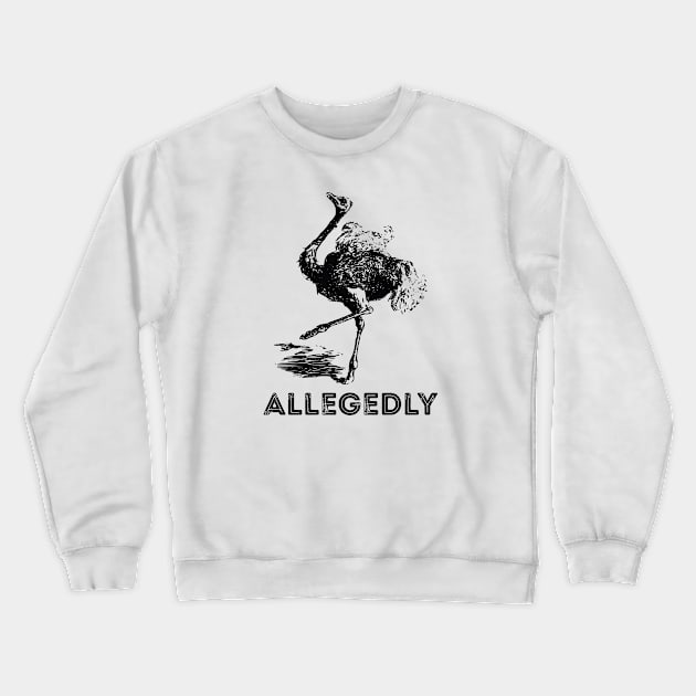 Allegedly funny sarcasm Crewneck Sweatshirt by RedYolk